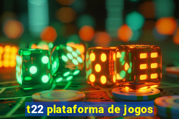 t22 plataforma de jogos